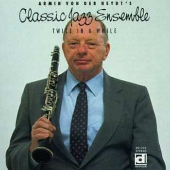 Album Armin Von Der Heydt's Classic Jazz Ensemble: Twice In A While