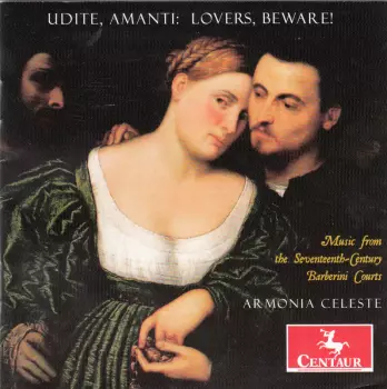 Unite, Amanti: Lovers, Beware! - Music From The Seventeenth-Century Barberini Courts
