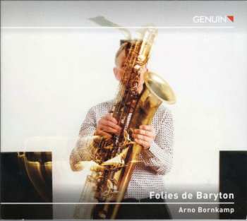 CD Arno Bornkamp: Folies De Baryton