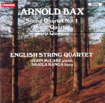 Album Arnold Bax: String Quartet No. 1 / Piano Quartet / Harp Quintet