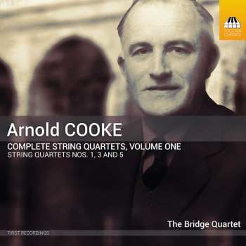 CD Arnold Cooke: Complete String Quartets Volume One