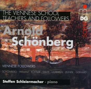 CD Arnold Schoenberg: The Viennese School - Teachers & Followers 1. Viennese Followers