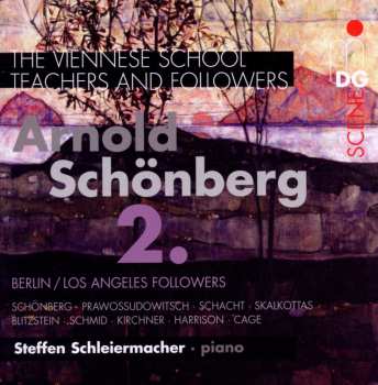 CD Arnold Schoenberg: The Viennese School - Teachers & Followers - Arnold Schönberg Vol. 2: Berlin / Los Angeles Followers