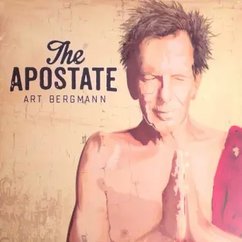 Art Bergmann: The Apostate