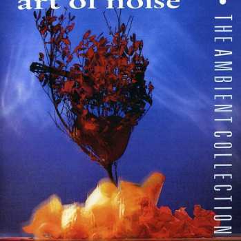 Album The Art Of Noise: The Ambient Collection