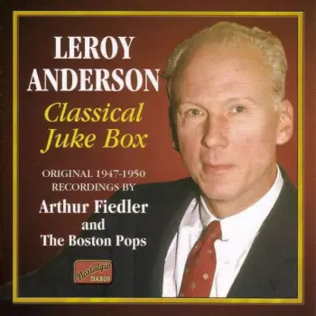 The Boston Pops Orchestra: Classical Juke Box (Original 1947-1950 Recordings)