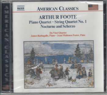 CD Arthur Foote: Chamber Music Vol. 2: Piano Quartet • String Quartet No. 1 • Nocturne And Scherzo