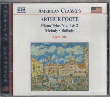 CD Arthur Foote: Chamber Music Vol. 3: Piano Trios Nos 1 & 2 • Melody • Ballade