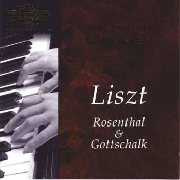 Album Franz Liszt: Liszt, Rosenthal & Gottschalk