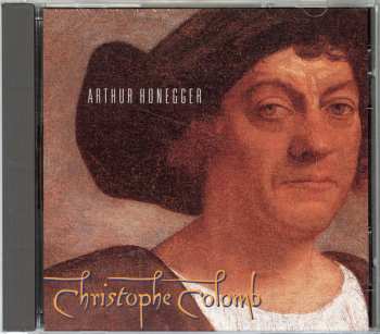 CD Arthur Honegger: Christophe Colomb