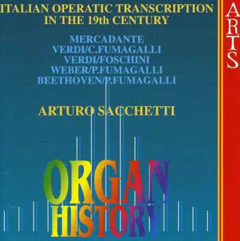 CD Arturo Sacchetti: Organ History - Italian Operatic Transcription In The 19th Century