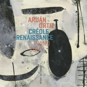 Aruán Ortiz: Créole Renaissance