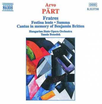 CD Arvo Pärt: Fratres • Festina Lente • Summa • Cantus In Memory Of Benjamin Britten
