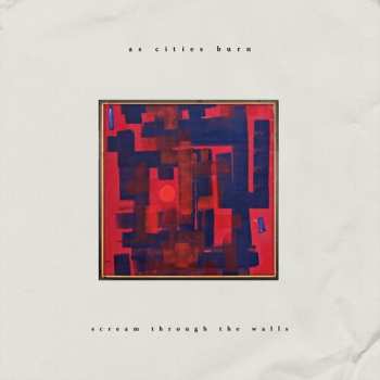 CD As Cities Burn: Scream Through The Walls
