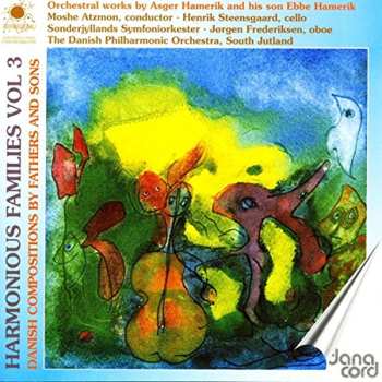 Album Asger Hamerik: Harmonious Families Vol. 3 - Danish Compositions By Fathers And Sons