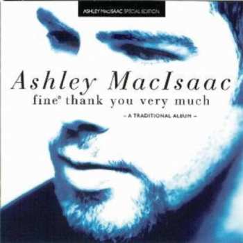 Album Ashley MacIsaac: Fine® Thank You Very Much - A Traditional Album