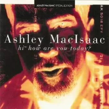 Ashley MacIsaac: Hi™How Are You Today?
