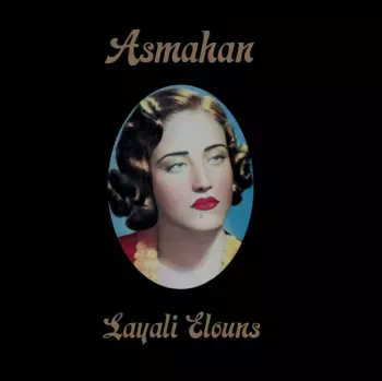 Asmahan: Layali Elouns