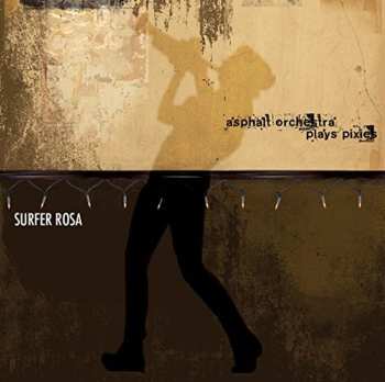 Album Asphalt Orchestra: Asphalt Orchestra Plays Pixies: Surfer Rosa