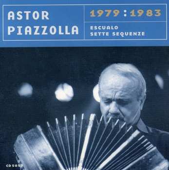 Album Astor Piazzolla: 1979-83 Piazzollissimo Volume 3