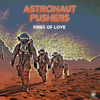 LP Astronaut Pushers: Fires Of Love