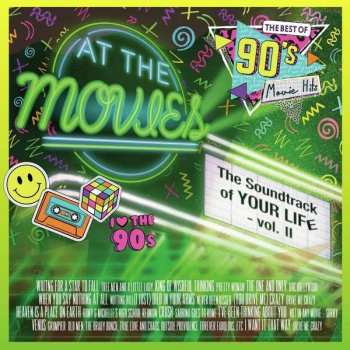 Album At The Movies: The Best Of 90's Movie Hits (The Soundtrack Of Your Life - Vol. II)