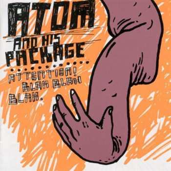 Album Atom And His Package: Attention! Blah Blah Blah