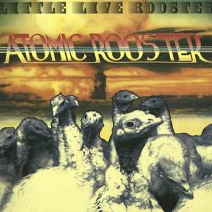 CD Atomic Rooster: Little Live Rooster