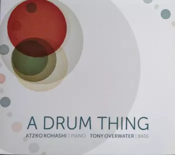 Tony Overwater: A Drum Thing