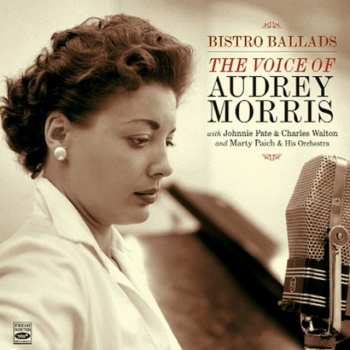 Album Audrey Morris:  Bistro Ballads / The Voice Of Audrey Morris