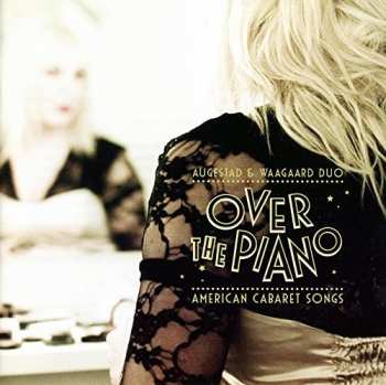 Album Augestad & Waagaard Duo: Over The Piano (American Cabaret Songs)