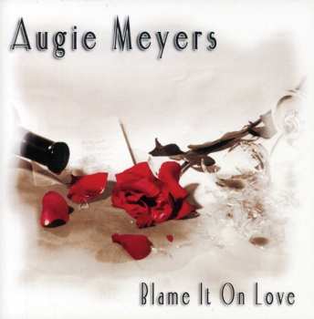 Album Augie Meyers: Blame It On Love