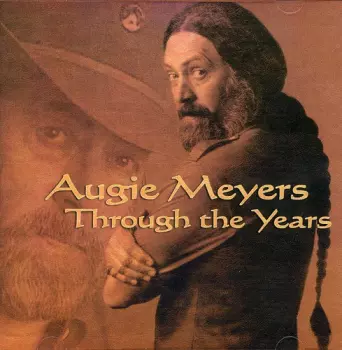Augie Meyers: Through The Years