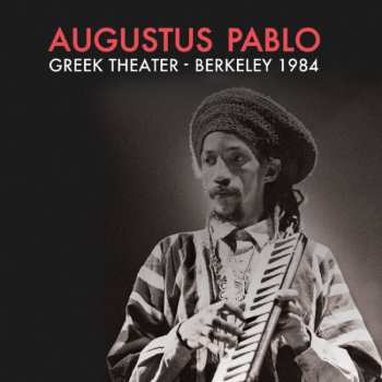 CD Augustus Pablo: Greek Theater - Berkeley 1984 