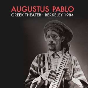 LP Augustus Pablo: Live At The Greek Theater,  Berkeley 1984