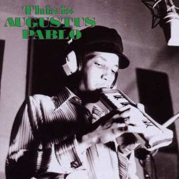 CD Augustus Pablo: This Is Augustus Pablo