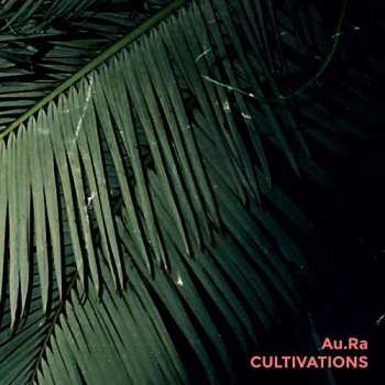 CD Au.Ra: Cultivations