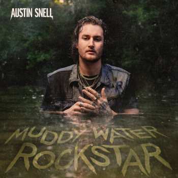 Album Austin Snell: Muddy Water Rockstar
