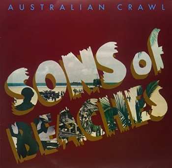 LP Australian Crawl: Sons Of Beaches