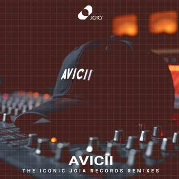Album Avicii: The Iconic Joia Records Remixes / Various: Avicii: The Iconic Joia Records Remixes