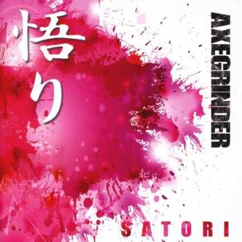 CD Axegrinder: Satori