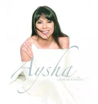 Aysha: Love Is A Rock