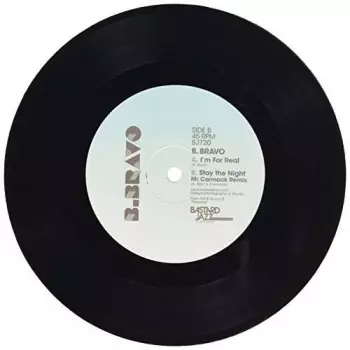B. Bravo: 7-i'm For Real/stay The Night (mr.carmack Remix