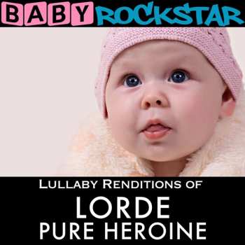CD Baby Rockstar: Lullaby Renditions Of Lorde: Pure Heroine
