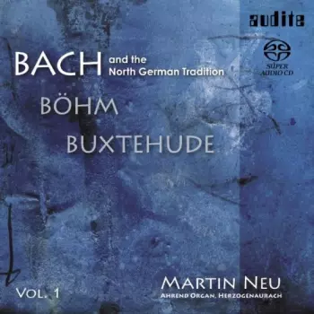 Johann Sebastian Bach: Bach And The North German Tradition. Vol.1