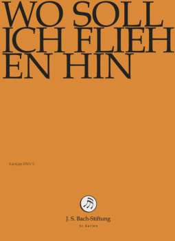 DVD Johann Sebastian Bach: Wo Soll Ich Fliehen Hin BWV 5