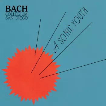 Bach Collegium San Diego: Sonic Youth