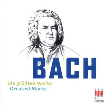 Album Johann Sebastian Bach: Die Größten Werke