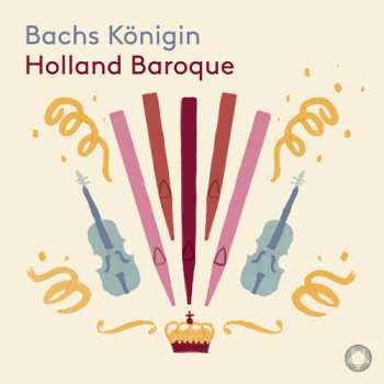SACD Bach / Holland Baroque: Bachs Konigin