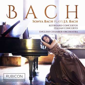 2CD Johann Sebastian Bach: Sonya Bach Plays J.S. Bach: Keyboard Concertos; Italian Concerto